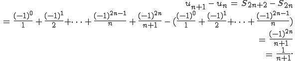 \begin{align*}\,u_{n+1}\,-\,u_n\,=\,S_{2n+2}\,-\,S_{2n}\,\\\,=\,\frac{(-1)^0}{1}\,+\,\frac{(-1)^1}{2}+\cdots\,+\,\frac{(-1)^{2n-1}}{n}\,+\,\frac{(-1)^{2n}}{n+1}\,-\,(\frac{(-1)^0}{1}\,+\,\frac{(-1)^1}{2}+\cdots\,+\,\frac{(-1)^{2n-1}}{n})\,\\\,=\,\frac{(-1)^{2n}}{n+1}\,\\\,=\,\frac{1}{n+1}.\,\end{align*}